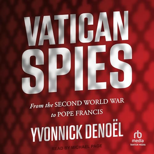Vatican Spies By Yvonnick Denoël